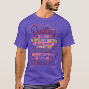 Funny Sewing Quilting and Knitting Quilters  T-Shirt