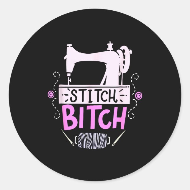 Funny Sewing Quilting Gift  Classic Round Sticker (Front)