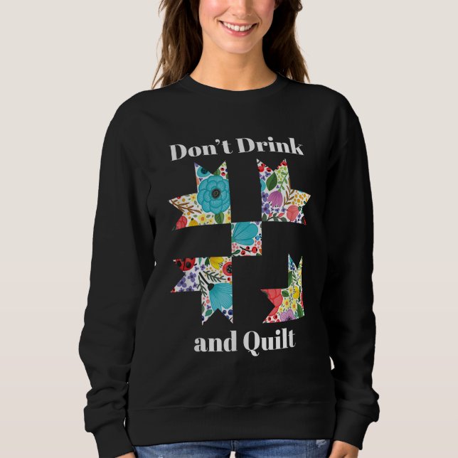 Funny Sewing Quilting Lovers Sweatshirt (Front)