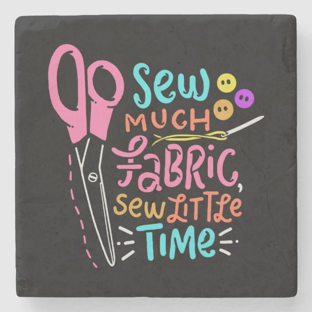 Funny Sewing - Sew Much Fabric Stone Coaster (Front)
