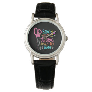 Funny Sewing - Sew Much Fabric Watch