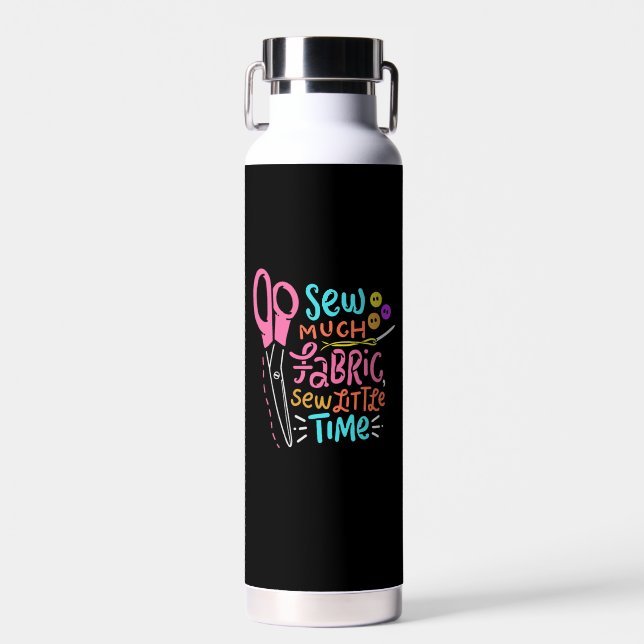 Funny Sewing - Sew Much Fabric Water Bottle (Front)