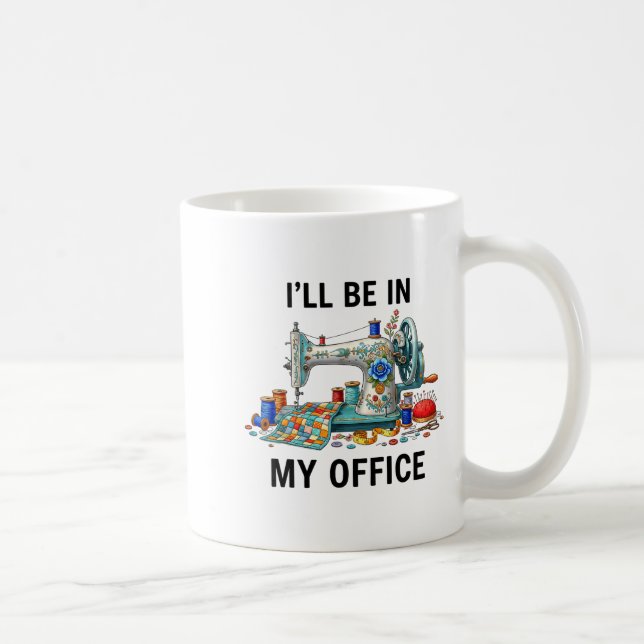 Funny Sewing Sewer My Office Quilt Quilting Patter Coffee Mug (Right)