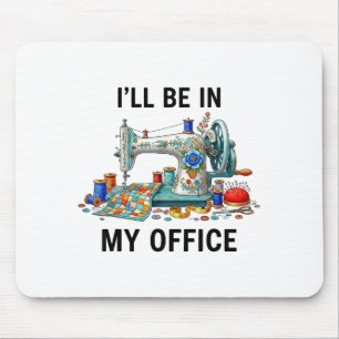 Funny Sewing Sewer My Office Quilt Quilting Patter Mouse Pad