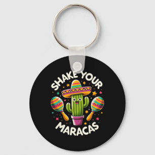 Funny Shake Your Maracas Cactus Tee Cinco De Mayo Key Ring