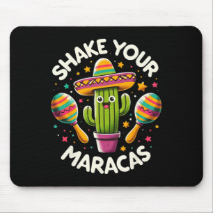 Funny Shake Your Maracas Cactus Tee Cinco De Mayo  Mouse Pad