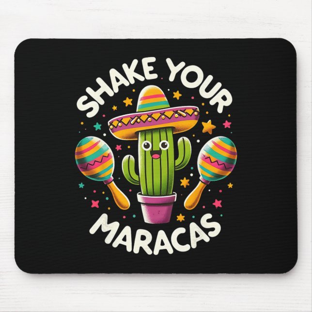 Funny Shake Your Maracas Cactus Tee Cinco De Mayo  Mouse Pad (Front)