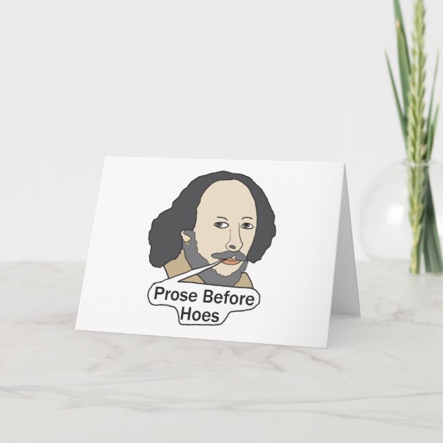 Funny Shakespeare Quote - Prose Before Hoes Card (Front)