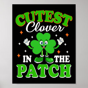 Funny Shamrock Cutest Clover In The Patch St Patri Poster