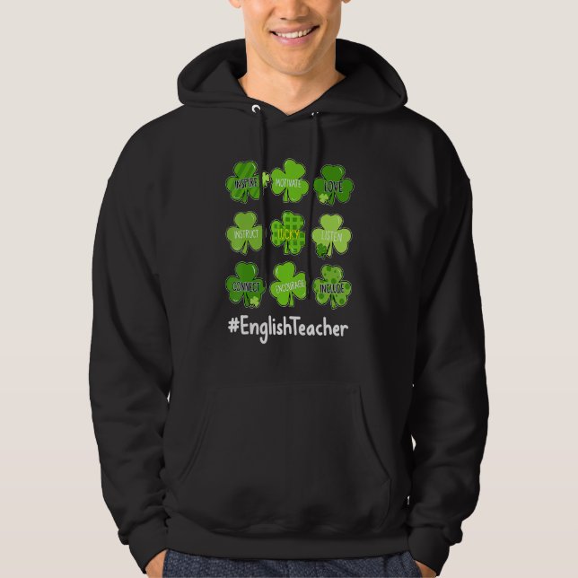 Funny Shamrock Teach Love English Teacher St Patri Hoodie (Front)