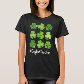 Funny Shamrock Teach Love English Teacher St Patri T-Shirt