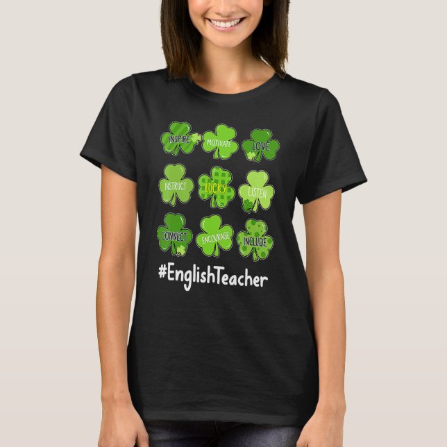 Funny Shamrock Teach Love English Teacher St Patri T-Shirt (Front)