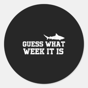 Funny Shark 2024 Week Guess What Week Is It Shark Classic Round Sticker