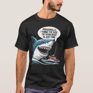 Funny Shark Boat Size Humor Ocean Fishing Sarcasti T-Shirt