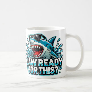 "Funny Shark Design – Jaw Ready for This? Coffee Mug