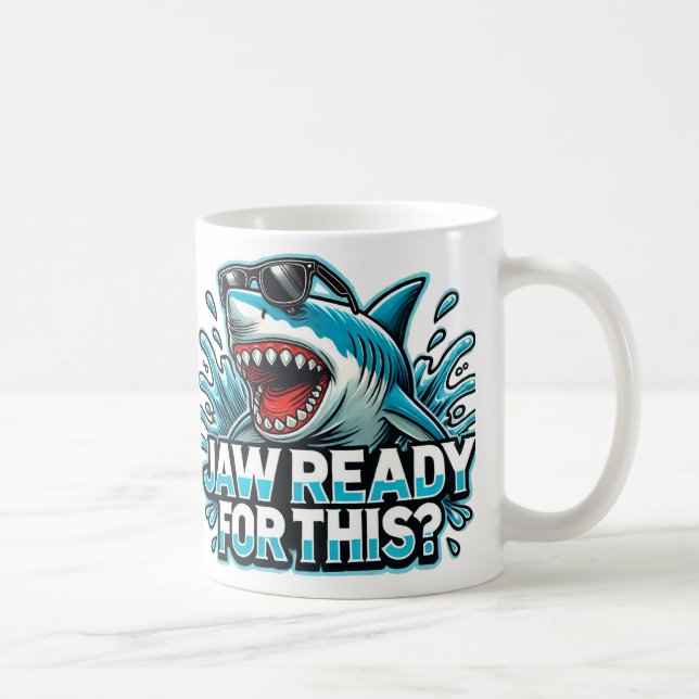 "Funny Shark Design – Jaw Ready for This?   Coffee Mug (Right)
