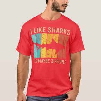 Funny Shark I Like Shark And Maybe 3 People Retro  T-Shirt