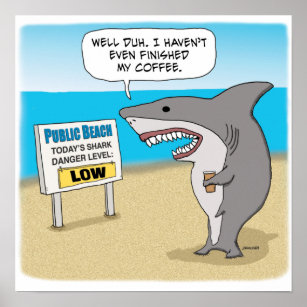 Funny Shark Needs Coffee Before Work Poster