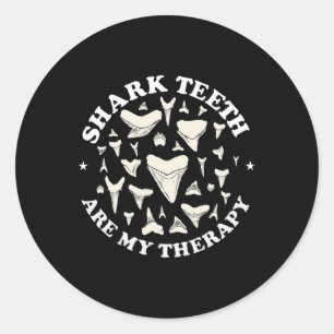 Funny Shark Teeth Are My Therapy Animal Fossil Hun Classic Round Sticker
