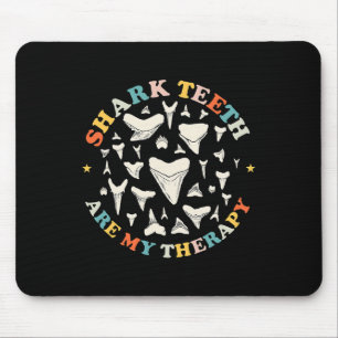 Funny Shark Teeth Are My Therapy Animal Fossil Hun Mouse Pad