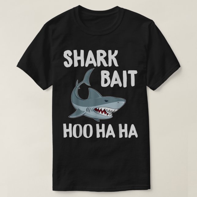 Funny Shark TFishing Newbie Bait Hoo Ha Ha Initiat T-Shirt (Design Front)