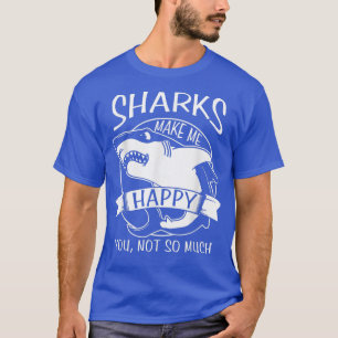 Funny Sharks Makes Happy T-Shirt