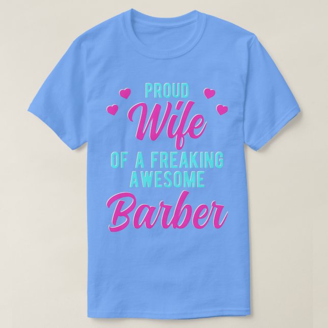 Funny Shaver Husband Phrase Gift For Barber Wife T-Shirt (Design Front)