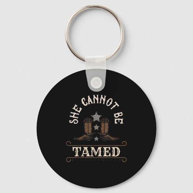 Funny She Cannot Be Tamed Cowgirl S  Key Ring (Front)