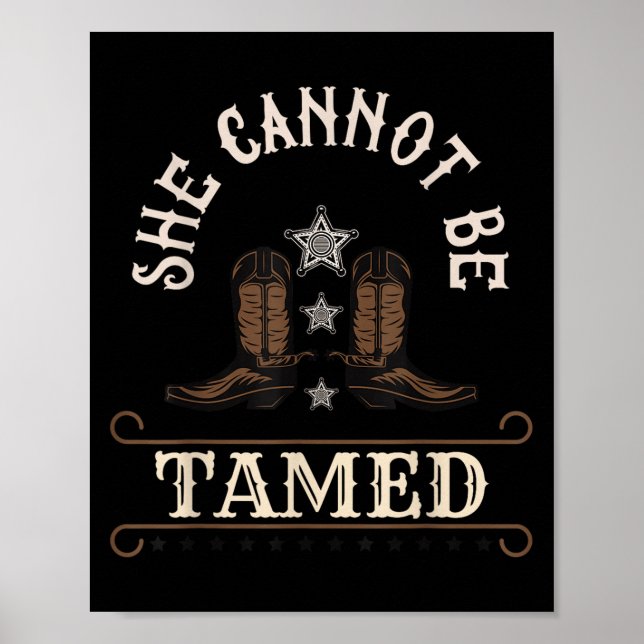 Funny She Cannot Be Tamed Cowgirl S  Poster (Front)
