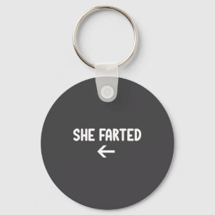 Funny, She Farted, Joke Sarcastic Family Key Ring