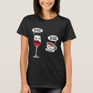 Funny She Loves Me More Wine Coffee T-Shirt