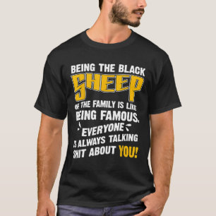 Funny sheep shirt Being the black sheep of the fam
