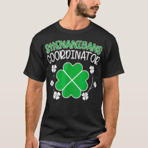 Funny Shenanigans Coordinator St Patricks Day Teac T-Shirt
