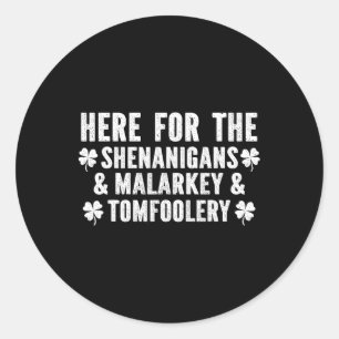 Funny Shenanigans Malarkey And Tomfoolery St Patri Classic Round Sticker