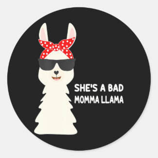 Funny She's a Bad Momma Llama Mama Classic Round Sticker