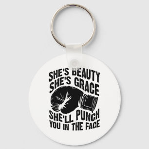 Funny She's Beauty She's Grace She'll Punch You In Key Ring