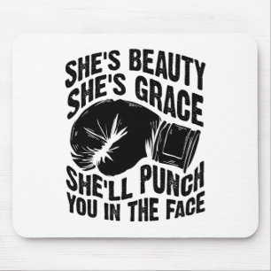Funny She's Beauty She's Grace She'll Punch You In Mouse Pad