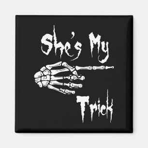 Funny She's My Trick Skeleton Halloween Easy Coupl Magnet