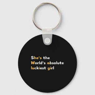 Funny She's The Worlds Absolute Luckiest Girl Aliv Key Ring