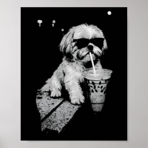 Funny Shih Tzu Drinking Iced Coffee Dog With Poster