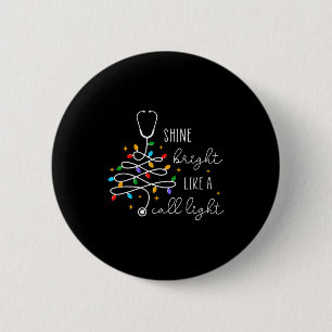 Funny Shine Bright Like A Call Light Nurse Merry C 6 Cm Round Badge