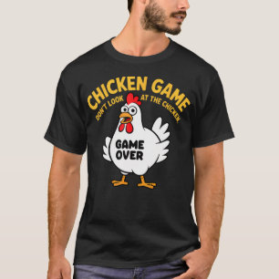 Funny Shirt Chicken Game Don'T Look At The Chicken