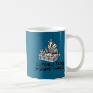 Funny Shirt Currently Filing Mischief Reports Badg Coffee Mug
