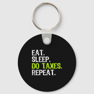 Funny Shirt Eat Sleep Taxes Repeat Accountant Key Ring