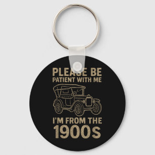 Funny Shirt For Dad Men Women Im From 1900s Father Key Ring