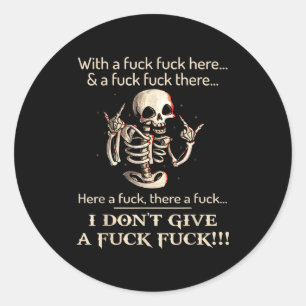 Funny Shirt I Don't Give A Fck Fck Skeleton For Ma Classic Round Sticker
