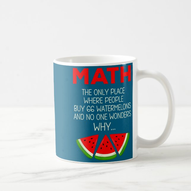 Funny Shirt Math Watermelon Calculation Joke Teach Coffee Mug (Right)