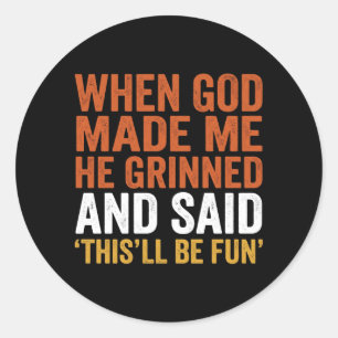 Funny Shirt Men Women Sarcastic Saying Christian Classic Round Sticker