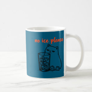 Funny Shirt No Ice Please Cat Meme Coffee Mug