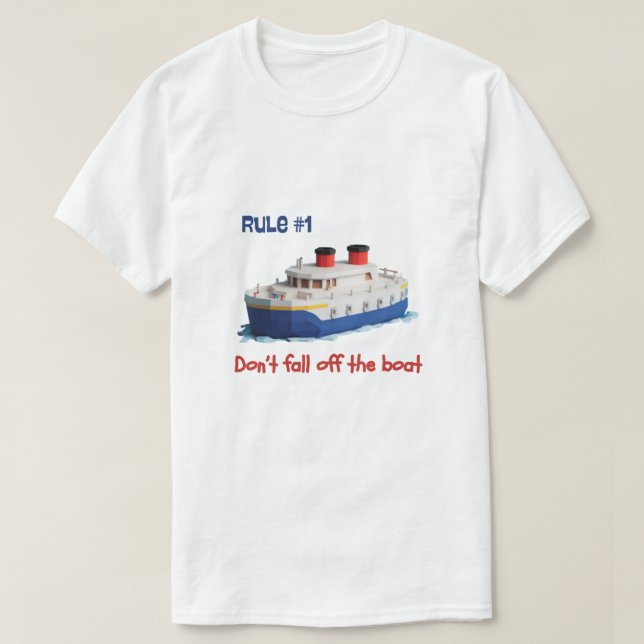 Funny Shirt - Rule #1 Don’t Fall Off the Boat (Design Front)